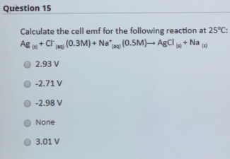 Solved Question 15 Calculate the cell emf for the following | Chegg.com