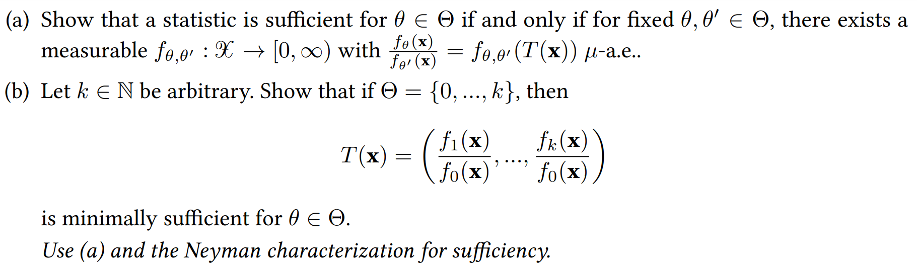 Solved (a) Show that a statistic is sufficient for θ∈Θ if