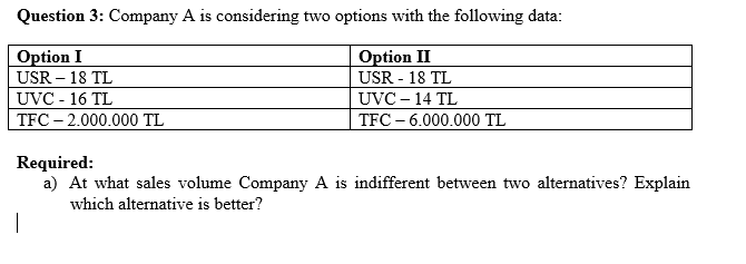 Solved Question 3: Company A Is Considering Two Options With | Chegg.com