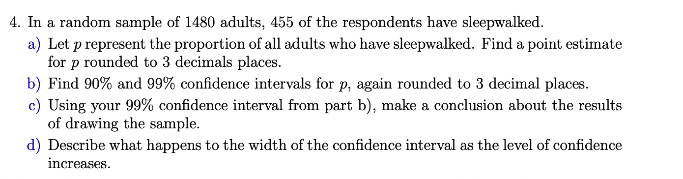 Solved 4. In A Random Sample Of 1480 Adults, 455 Of The | Chegg.com