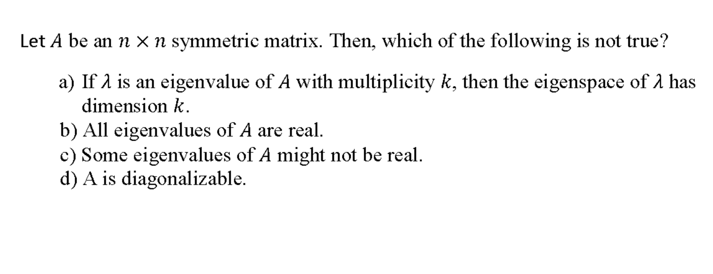 Solved Let A Be An N X N Symmetric Matrix. Then, Which Of | Chegg.com