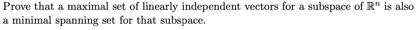 Solved Prove that a maximal set of linearly independent | Chegg.com
