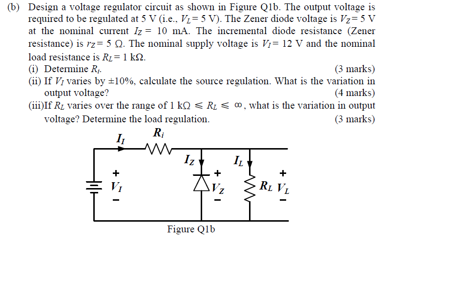 Solved b) Design a voltage regulator circuit as shown in | Chegg.com