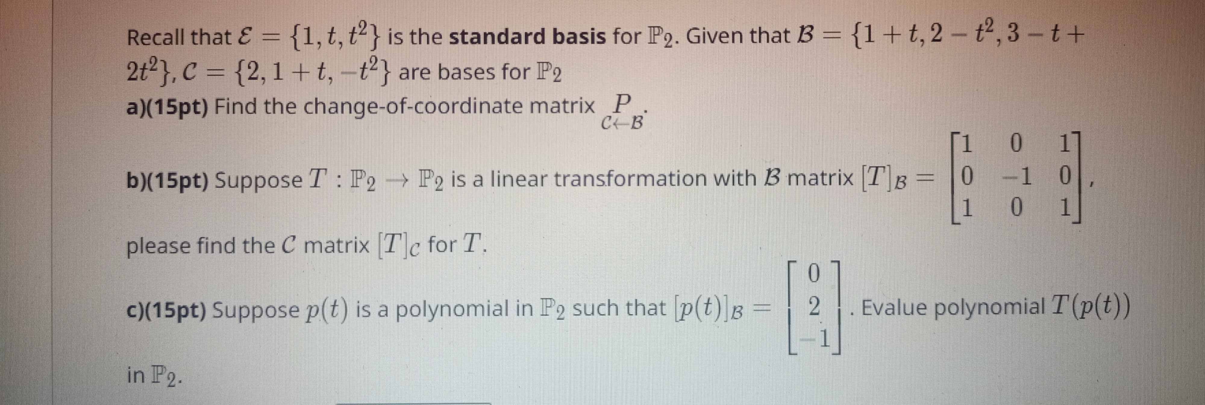 Solved Recall that E={1,t,t2} is the standard basis for P2.