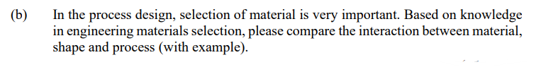 Solved (b) In The Process Design, Selection Of Material Is | Chegg.com