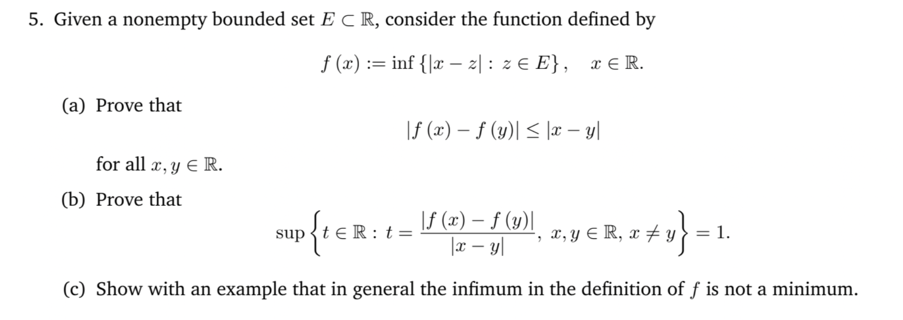 Solved 5. Given a nonempty bounded set E⊂R, consider the | Chegg.com