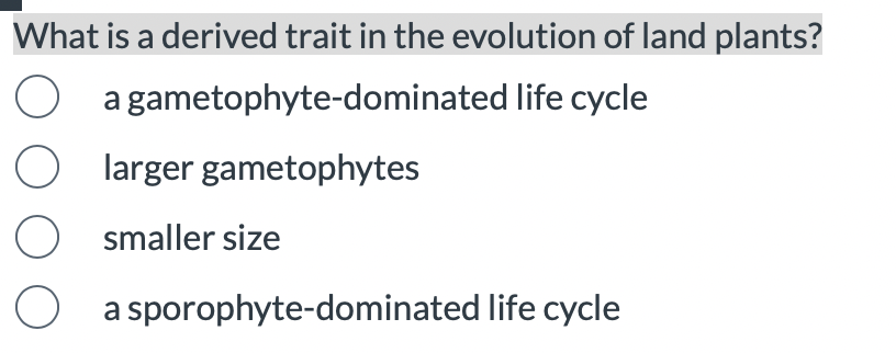Solved What is a derived trait in the evolution of land | Chegg.com