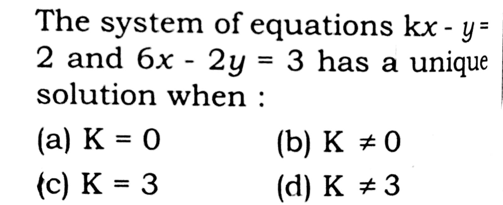 Solved The System Of Equations Kx Y 2 And 6x 2y 3