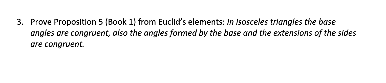 Solved 3. Prove Proposition 5 (Book 1) from Euclid's | Chegg.com