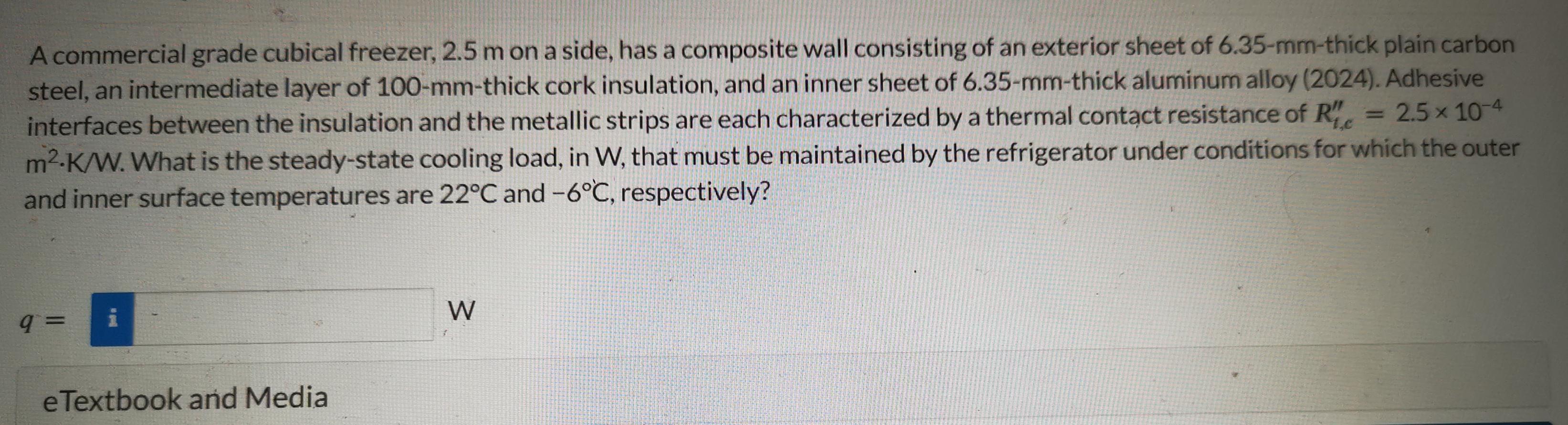 Solved A commercial grade cubical freezer, 2.5 m on a side,
