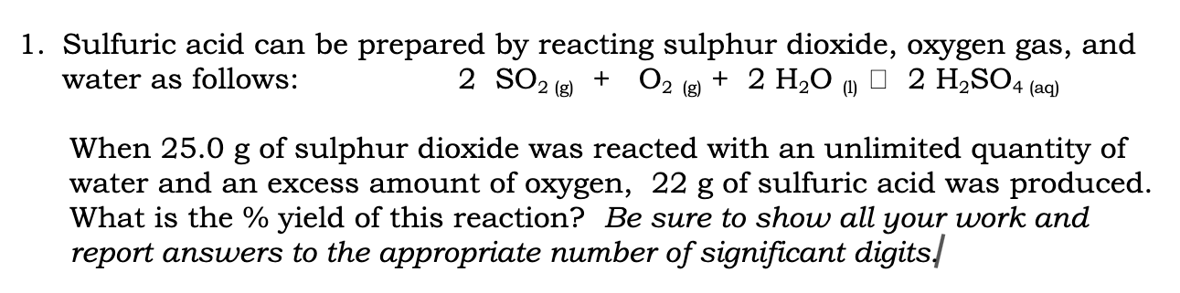 Sulfuric acid can be prepared by reacting sulphur dioxide, oxygen gas, and water as follows:
\[
2 \mathrm{SO}_{2(\mathrm{~g})