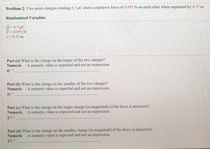 Solved Problem 2: Two point charges totaling 8.5 uC exert a | Chegg.com