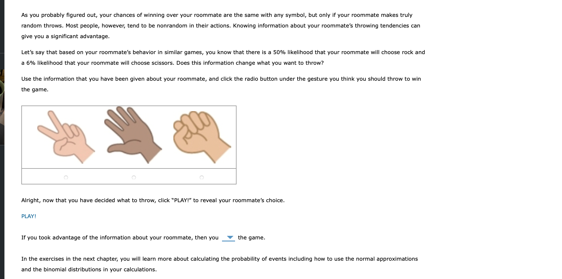 Scissors beats paper Paper beats rock Rock beats