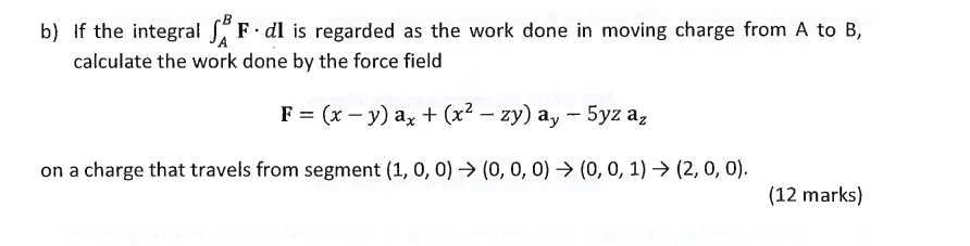 Solved b) If the integral ∫ABF⋅dl is regarded as the work | Chegg.com
