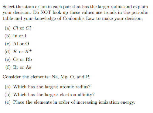 Solved Select the atom or ion in each pair that has the | Chegg.com
