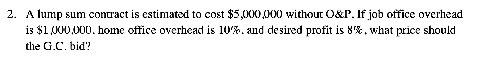 Solved 2. A lump sum contract is estimated to cost | Chegg.com