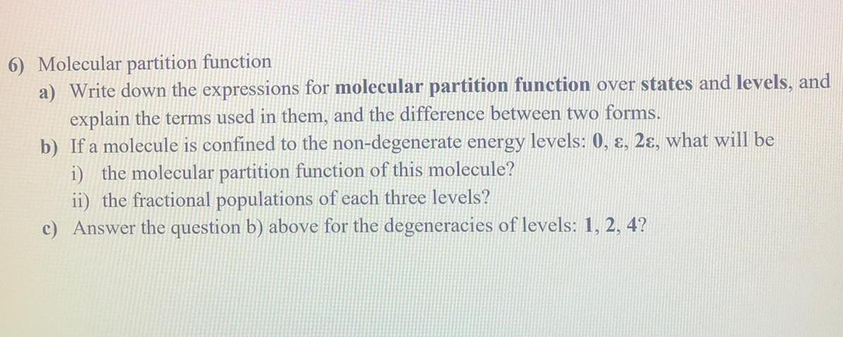 Solved 6) Molecular partition function a) Write down the | Chegg.com