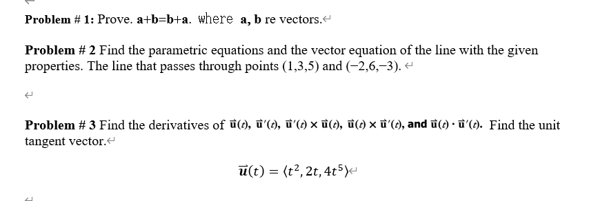 Solved Problem # 1: Prove. A+b=b+a, Where A, B Re Vectors. | Chegg.com