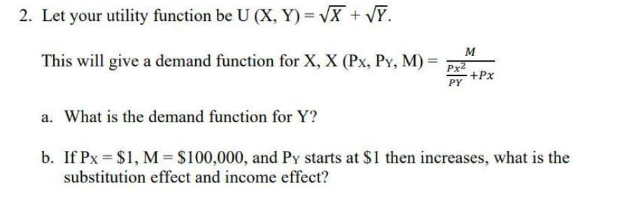 Solved 2. Let Your Utility Function Be U (X,Y)= VX + Vy. | Chegg.com