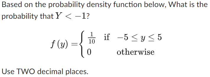 Solved Based on the probability density function below, What | Chegg.com