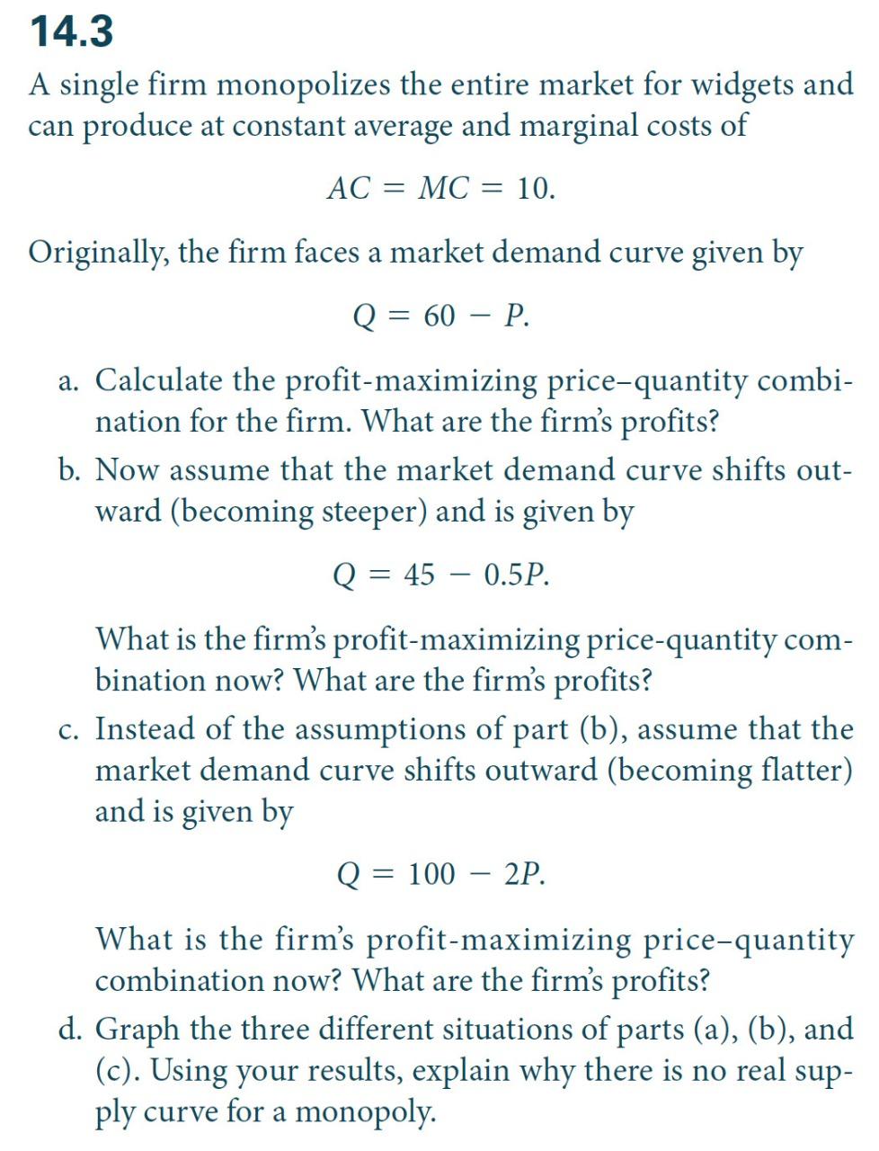 Solved 14.3 A single firm monopolizes the entire market for | Chegg.com