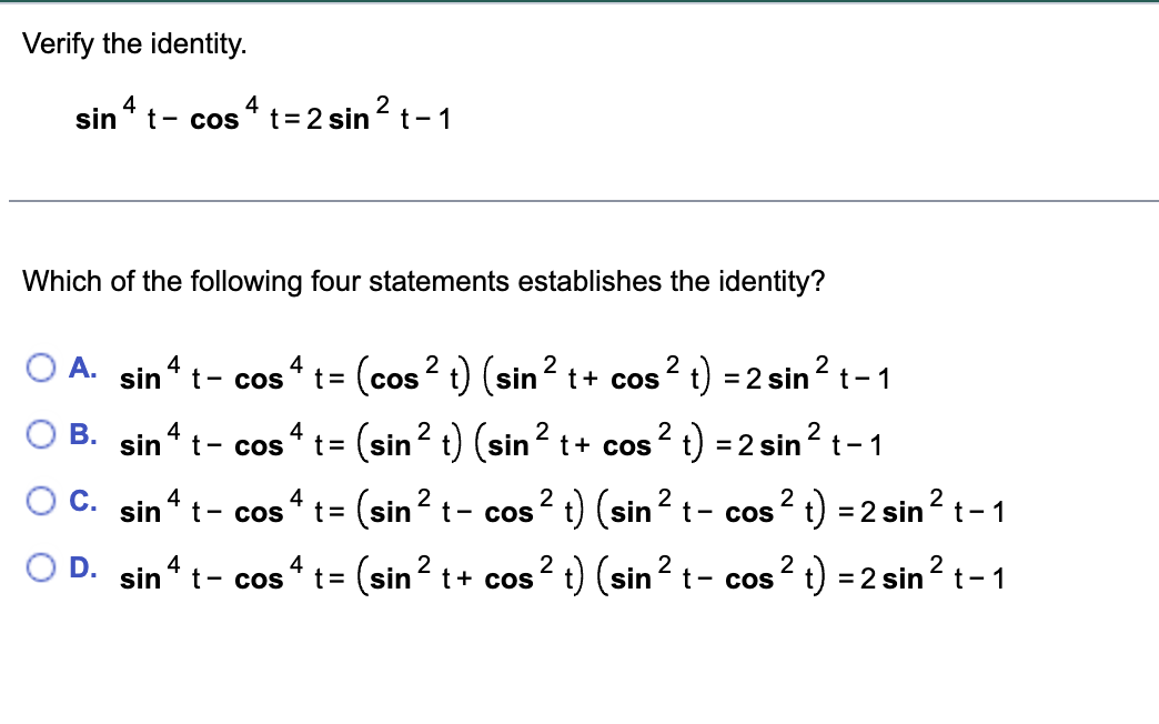 Solved Verify the identity. sin 4 t - cos 4 t=2 sin ² t - 1 | Chegg.com