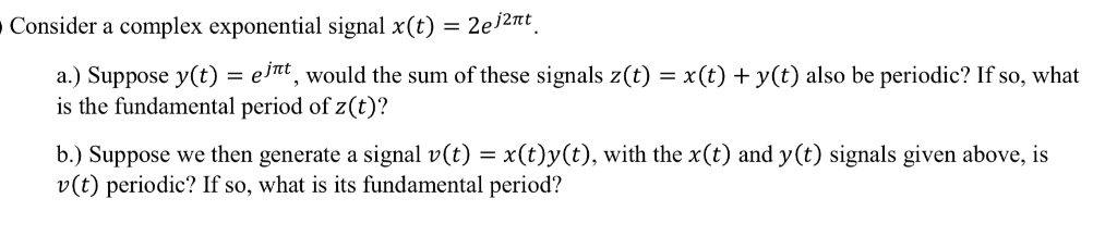 Solved Consider a complex exponential signal x(t)-2e2tt j2rt | Chegg.com