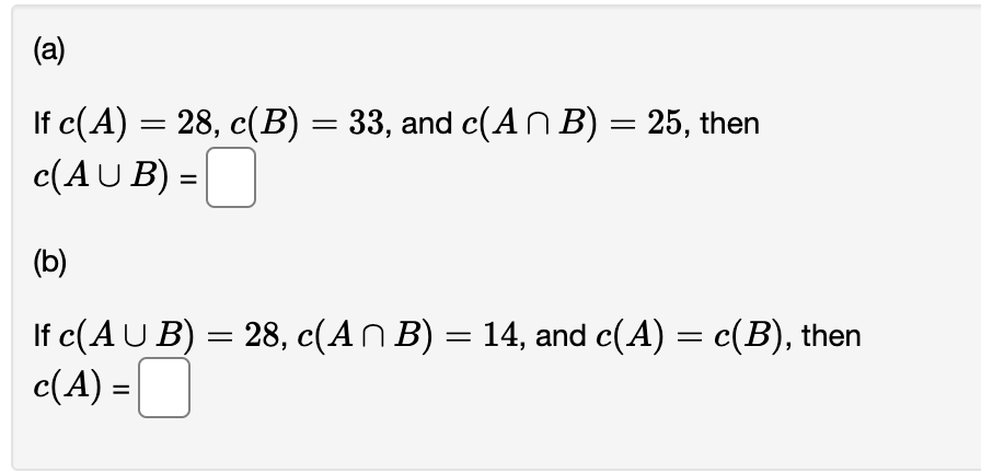 Solved (a) = If c(A) = 28, c(B) = 33, and c(An B) = 25, then | Chegg.com
