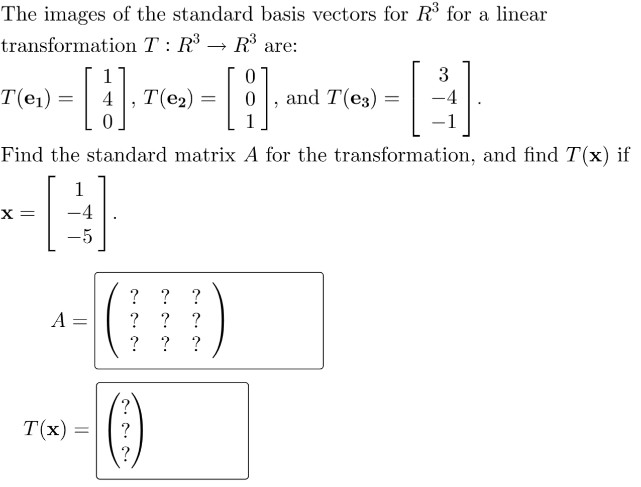 Solved The images of the standard basis vectors for R’ for a | Chegg.com
