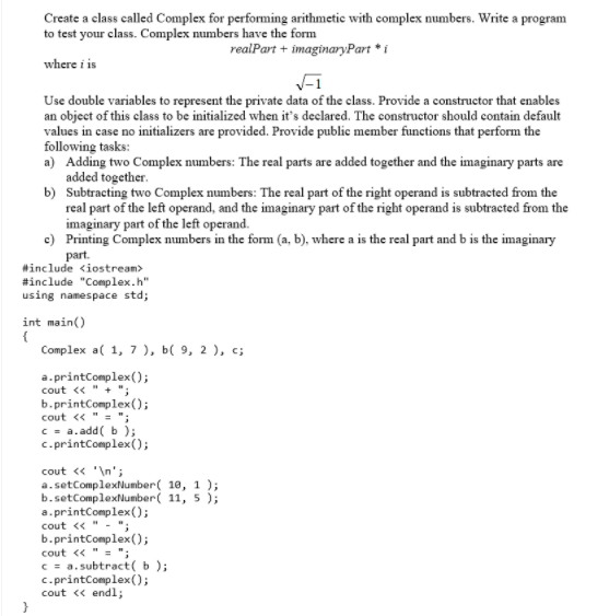 Solved Create a class called Complex for performing | Chegg.com