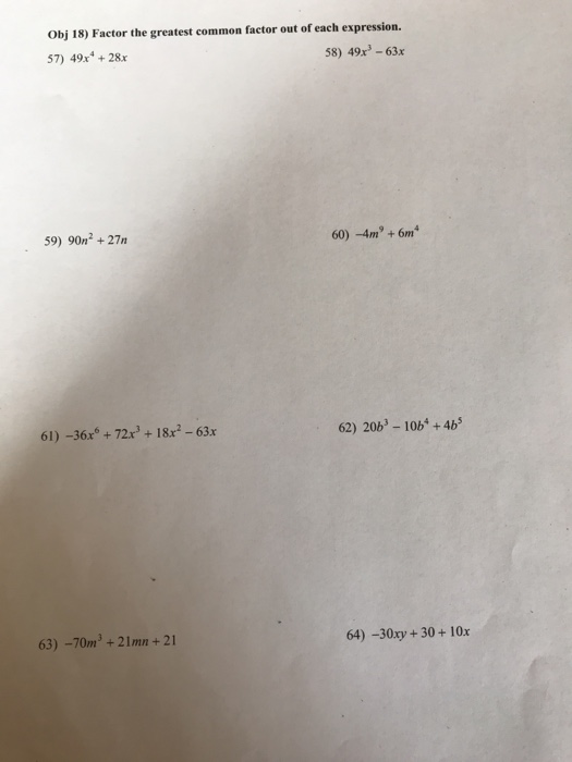 Solved Obj 18) Factor the greatest common factor out of each | Chegg.com