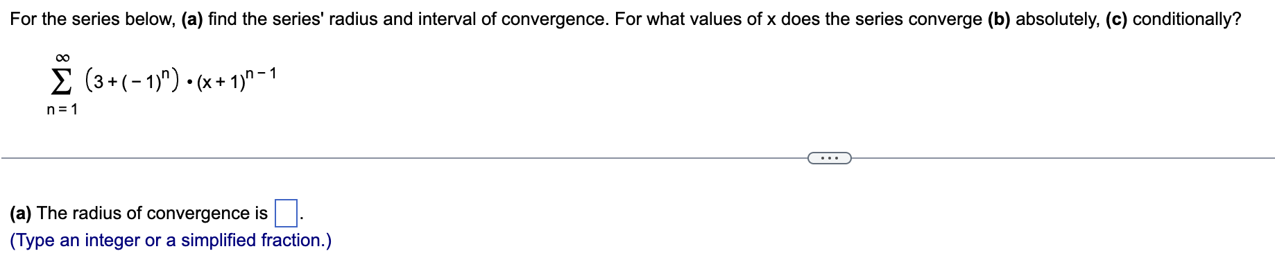 Solved For The Series Below, (a) Find The Series' Radius And | Chegg.com