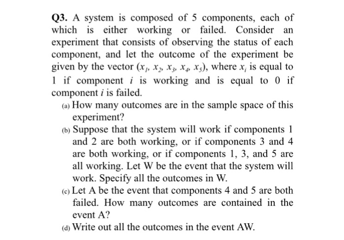Solved Q3. A system is composed of 5 components, each of | Chegg.com