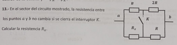 13.- En el sector del circuito mostrado, la resistencia entre los puntos \( a \) y \( b \) no cambia si se cierra el interrup