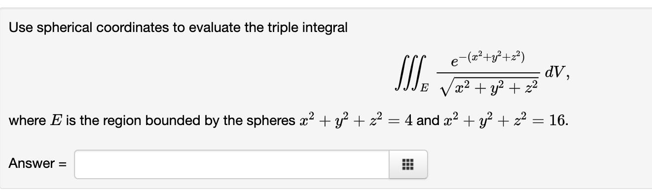 Solved Use spherical coordinates to evaluate the triple | Chegg.com