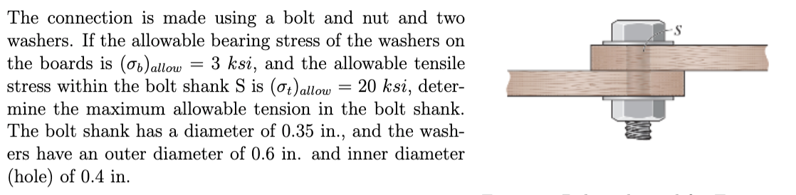 The connection is made using a bolt and nut and two washers. If the allowable bearing stress of the washers on the boards is