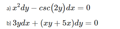 Solved 2 a) x² dy – csc (2y) dx = 0 b) 3ydx + (xy + 5x)dy = | Chegg.com