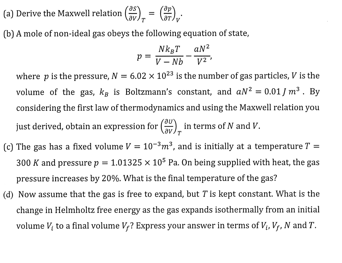 Solved (a) Derive the Maxwell relation (∂V∂S)T=(∂T∂p)V. (b) | Chegg.com