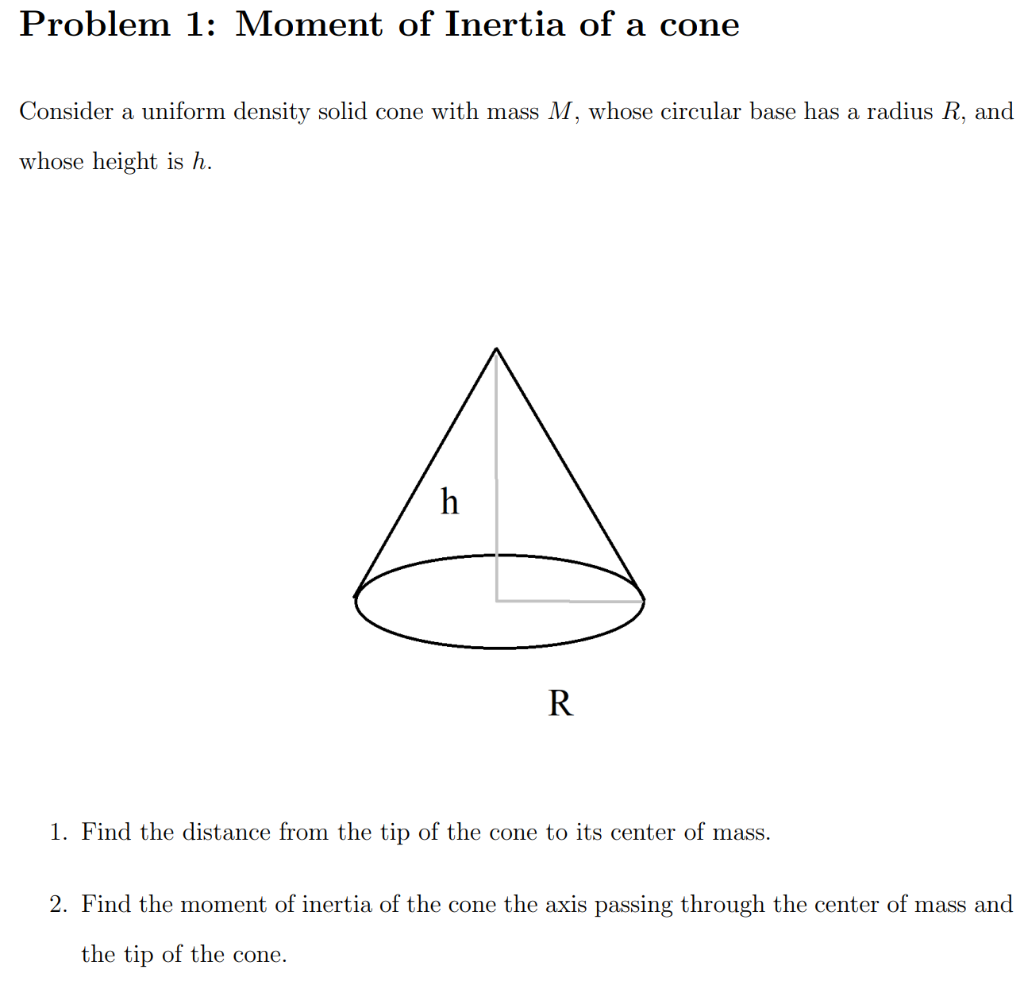 Solved Problem 1: Moment of Inertia of a cone Consider a | Chegg.com