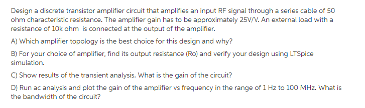 Solved Design a discrete transistor amplifier circuit that | Chegg.com