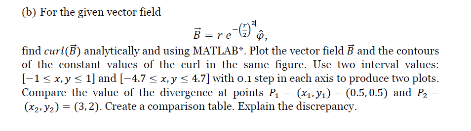 21 (b) For The Given Vector Field B=re © 0, Find 