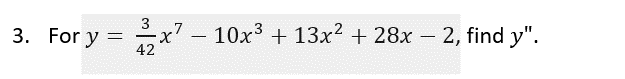 \( y=\frac{3}{42} x^{7}-10 x^{3}+13 x^{2}+28 x-2 \)