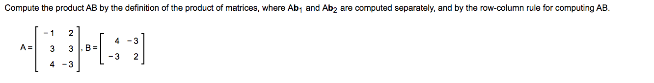 Solved Compute The Product AB By The Definition Of The | Chegg.com