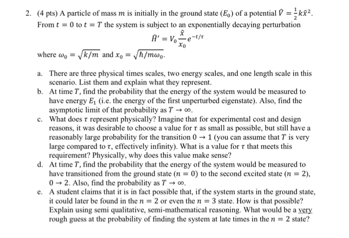 Solved 2. (4 pts) A particle of mass m is initially in the | Chegg.com