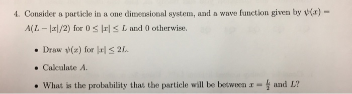 Solved 4. Consider a particle in a one dimensional system, | Chegg.com