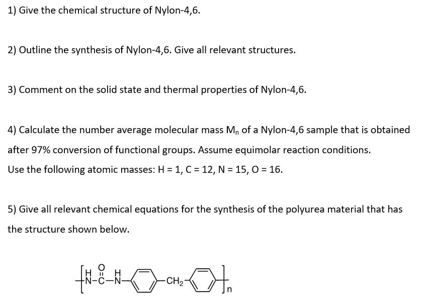 Solved 1) Give the chemical structure of Nylon-4,6. 2)