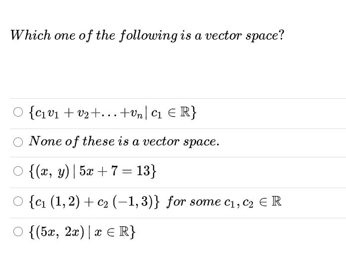 Solved Which one of the following is a vector space? {C1V1 + | Chegg.com