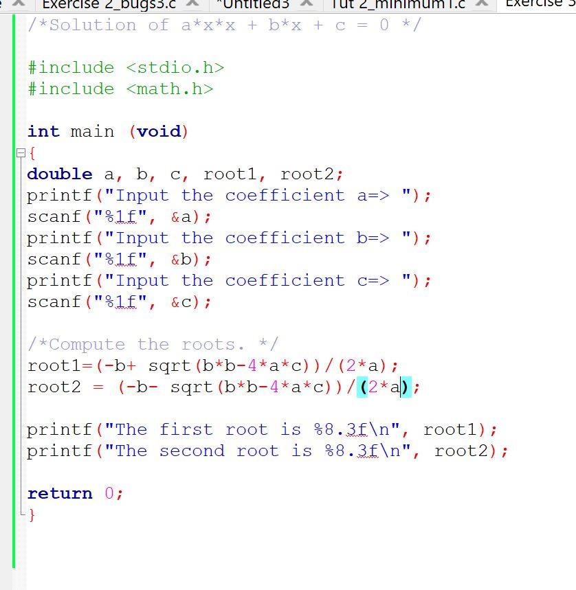 Solved EXelelse 2_bugs3.c Cied3 /* Solution Of A*x*x + B*x + | Chegg.com