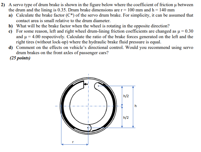 Solved 2) A servo type of drum brake is shown in the figure | Chegg.com