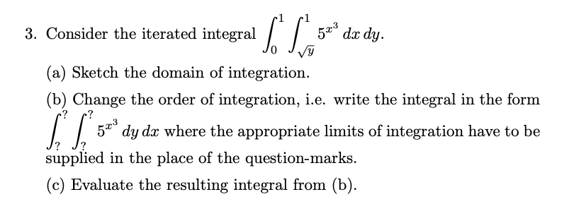 Solved L'L **" de dy. 3. Consider the iterated integral ly | Chegg.com